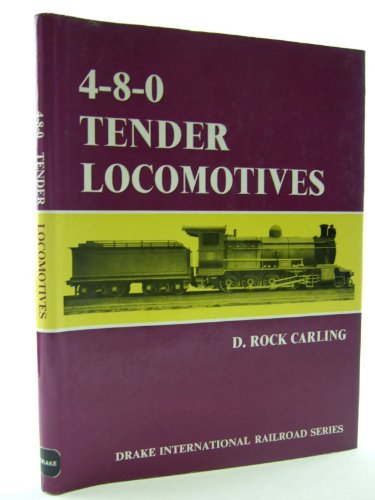 9780877491507: 4-8-0 tender locomotives (Drake International Railroad Series)