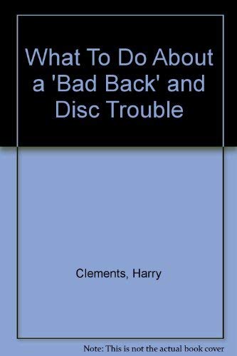 Beispielbild fr What to Do about a 'bad Back' and Disc Trouble zum Verkauf von Better World Books: West