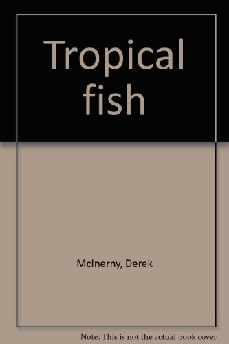 Tropical fish (9780877492054) by McInerny, Derek