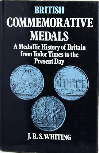 Imagen de archivo de British Commemorative Medals: A Medalic History of Britian, from Tudor Times to the Present Day a la venta por Bookfeathers, LLC
