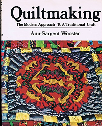 Imagen de archivo de QUILTMAKING ; THE MODERN APPROACH TO A TRADITIONAL CRAFT a la venta por Dick's Book Barn