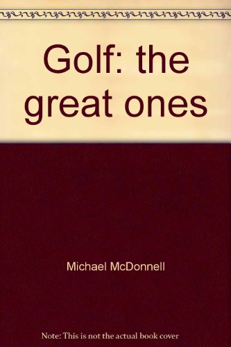 Golf: the great ones (9780877493181) by McDonnell, Michael