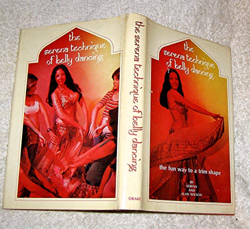 Stock image for The Serena Technique of Belly Dancing: The Fun Way to a Trim Shape for sale by ThriftBooks-Atlanta