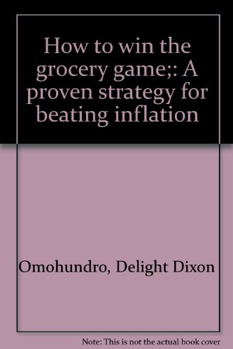 Stock image for How to win the grocery game;: A proven strategy for beating inflation for sale by ThriftBooks-Atlanta