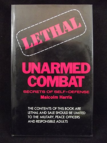 Beispielbild fr Lethal Unarmed Combat: Secrets of Self-Defense zum Verkauf von GoldBooks