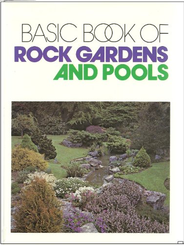 9780877494836: The Basic Book of Rock Gardens and Pools