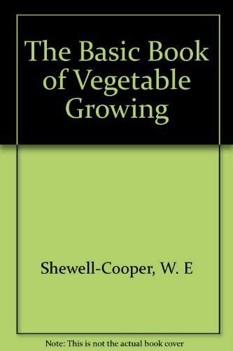 Imagen de archivo de The basic book of vegetable growing a la venta por 2Vbooks