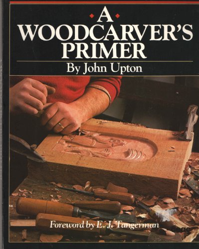 Imagen de archivo de A woodcarver's primer a la venta por ThriftBooks-Atlanta