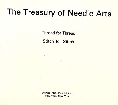 Beispielbild fr A Treasury of Needle Arts : Thread for Thread, Stitch for Stitch zum Verkauf von Better World Books