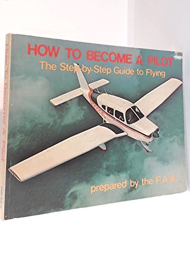 9780877497141: How to become a pilot: The step-by-step guide to flying