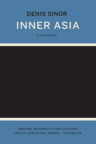 9780877500810: Inner Asia: A Syllabus: 96 (Indiana University Uralic and Altaic Series Volume 96)