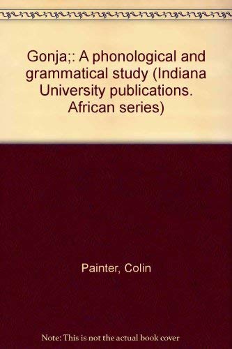 Stock image for Gonja;: A phonological and grammatical study (Indiana University publications. African series) for sale by dsmbooks