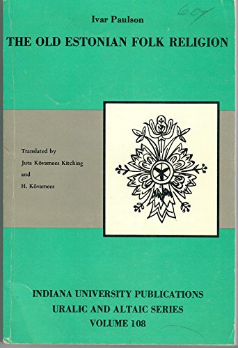 9780877501541: The old Estonian folk religion (Indiana University publications. Uralic and A...