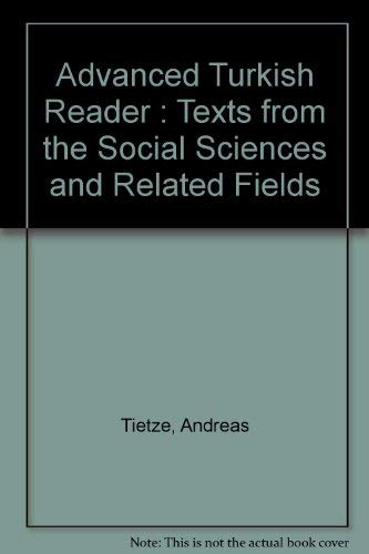 Advanced Turkish Reader: Texts from the Social Sciences and Related Fields (Uralic & Altaic Studi...