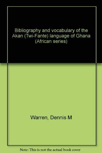 Bibliography and vocabulary of the Akan (Twi-Fante) language of Ghana (African series)