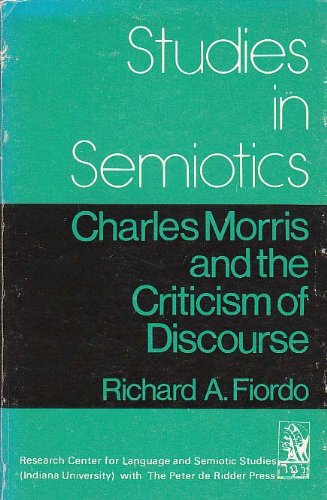 Imagen de archivo de Charles Morris and the Criticism of Discourse. a la venta por Revaluation Books