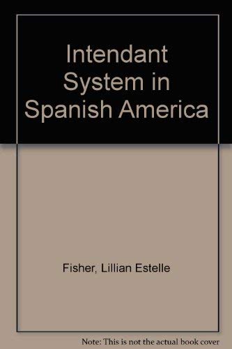 9780877520337: Intendant System in Spanish America