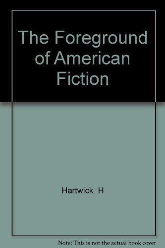 Beispielbild fr Foreground of American Fiction zum Verkauf von Better World Books