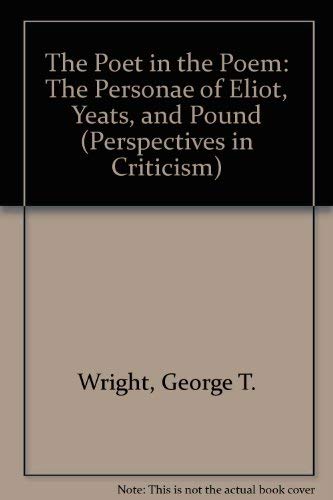 Stock image for THE POET AND THE POEM; The Personae of Eliot, Yeats, and Pound for sale by Gordian Booksellers