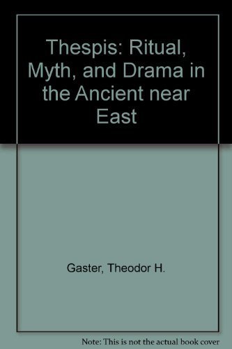 Beispielbild fr Thespis: Ritual, Myth, and Drama in the Ancient Near East zum Verkauf von Irish Booksellers