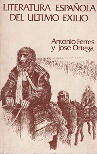 Literatura espanÌƒola del uÌltimo exilio (Spanish Edition) (9780877522034) by Antonio Ferres