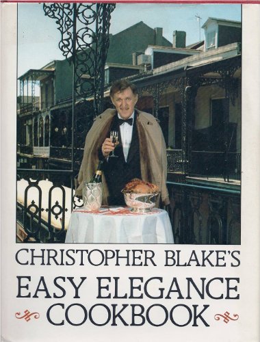 CHRISTOPHER BLAKE'S EASY ELEGANCE COOKBOOK