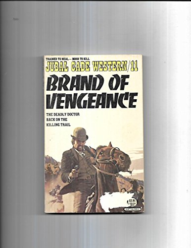Beispielbild fr Brand of Vengeance (Jubal Cade, No 11) zum Verkauf von Bay Used Books
