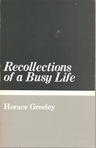 Stock image for Recollections of a Busy Life (Great American Autobiographies) for sale by ThriftBooks-Atlanta