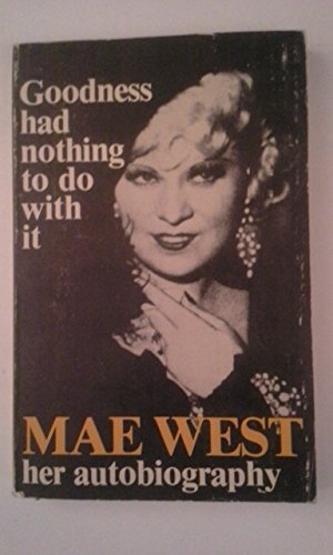 9780877543015: Goodness had nothing to do with it: The autobiography of Mae West