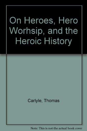 Imagen de archivo de On Heroes, Hero Worhsip, and the Heroic History a la venta por Better World Books