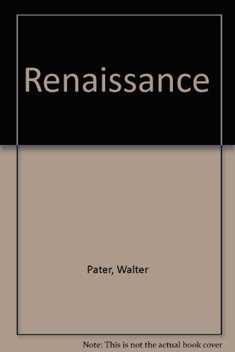 Beispielbild fr The Renaissance: Studies in Art and Poetry zum Verkauf von Pomfret Street Books