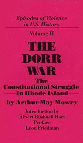 The Dorr Warr: The Constitutional Struggle in Rhode Island