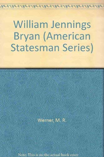 Stock image for William Jennings Bryan (American Statesman Series) for sale by Wonder Book