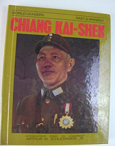 Chiang Kai Shek (World Leaders Past and Present) (9780877545170) by Dolan, Sean; Schlesinger, Arthur Meier