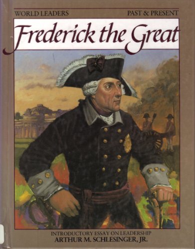 Imagen de archivo de Frederick the Great (World Leaders Past and Present) a la venta por The Book Cellar, LLC