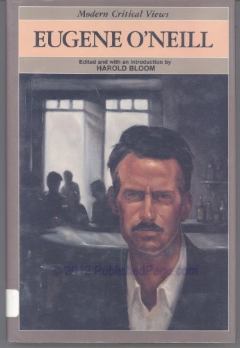 Beispielbild fr Eugene O'Neill (Modern Critical Views) (Bloom's Modern Critical Views) zum Verkauf von The Book Cellar, LLC