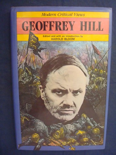 Stock image for Geoffrey Hill (Bloom's Modern Critical Views) for sale by Front Cover Books