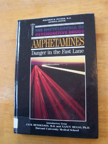 Stock image for Amphetamines: Danger in the Fast Lane (Encyclopedia of Psychoactive Drugs. Series 1) for sale by Wonder Book