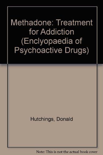 9780877547600: Methadone: Treatment for Addiction (Enclyopaedia of Psychoactive Drugs S.)
