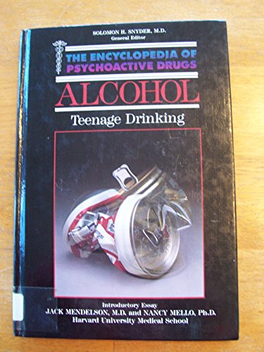 The Encyclopedia of Psychactive Drugs ALCOHOL Teenage Drinking