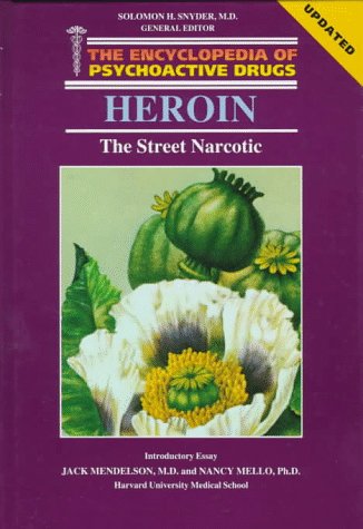 9780877547693: Heroin: The Street Narcotic (Encyclopedia of Psychoactive Drugs S.)