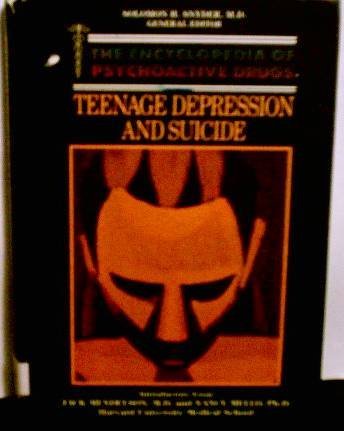 Beispielbild fr The Encyclopedia of Psychoactive Drugs: Teenage Depression and Suicide zum Verkauf von Ryde Bookshop Ltd