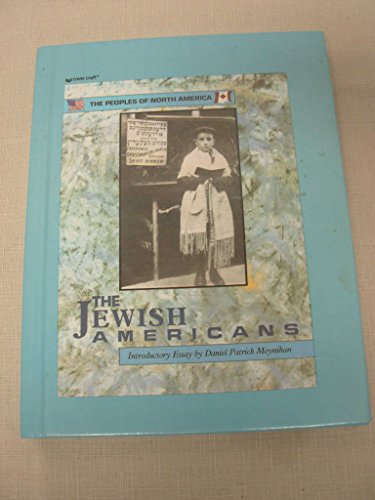 The Jewish Americans (The People of North America) (9780877548874) by Muggamin, Howard; Daniel Patrick Moynihan (introduction)