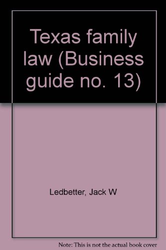 Beispielbild fr TEXAS FAMILY LAW (Business Guide No. 13 - Revised) zum Verkauf von David H. Gerber Books (gerberbooks)