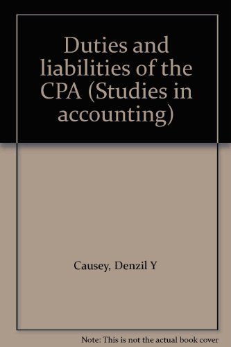 Duties and liabilities of the CPA (Studies in accounting) (9780877552505) by Causey, Denzil Y