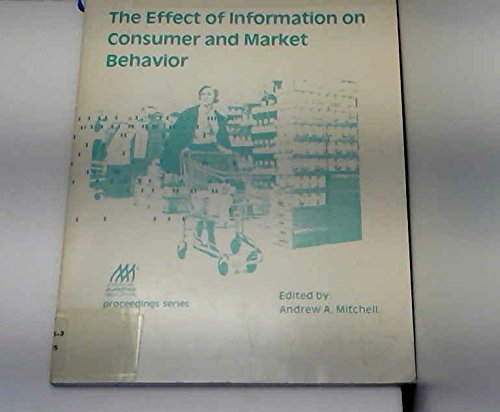 Stock image for The Effect of Information on Consumer and Market Behavior for sale by Better World Books