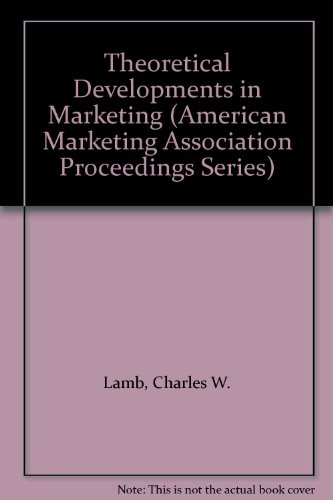 Theoretical Developments in Marketing (American Marketing Association Proceedings Series) (9780877571384) by Lamb, Charles W.