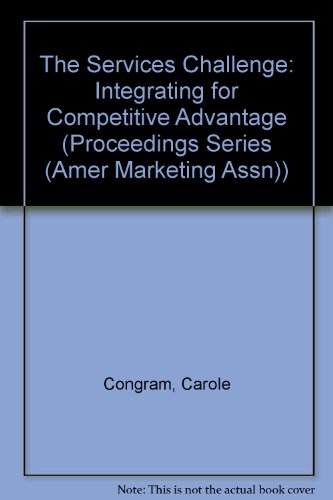 9780877571889: The Services Challenge: Integrating for Competitive Advantage (American Marketing Association Proceedings Series)