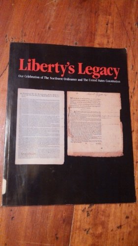 Imagen de archivo de Liberty's Legacy : Our Celebration of the Northwest Ordinance and the United States Constitution a la venta por Better World Books