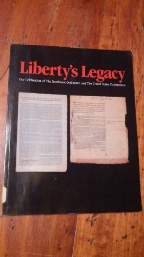 Liberty's Legacy: Our Celebration of the Northwest Ordinance and the United States Constitution